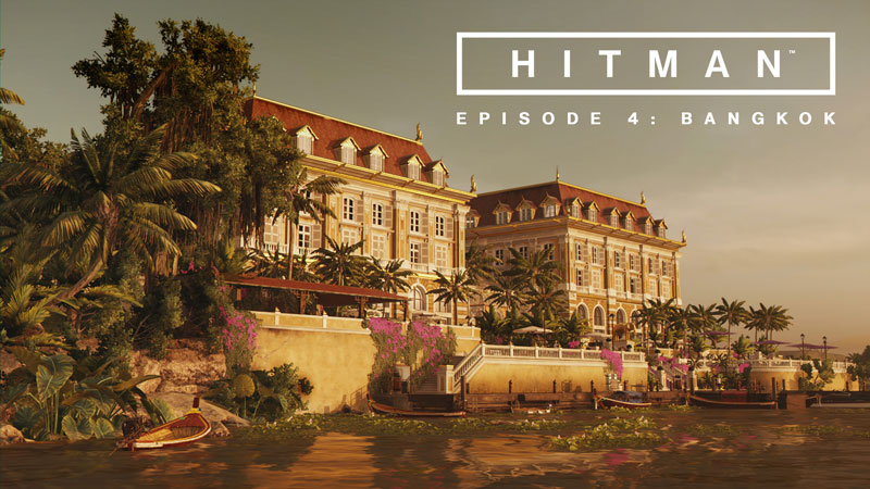 HITMAN Episode 4: Bangkok