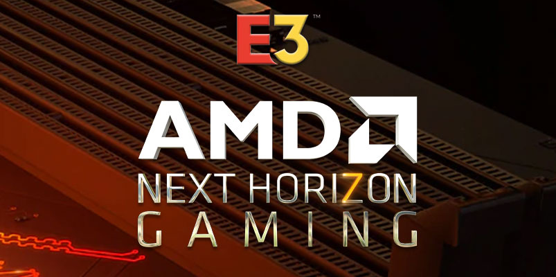 AMD Next Horizon Gaming E3 2019