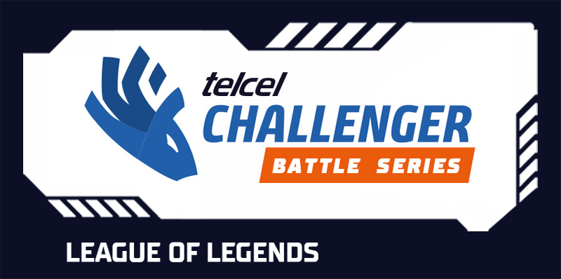 Telcel Challenger Battle Series League of Legends