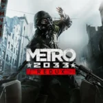 METRO Redux Next-Gen Update METRO 2033 Redux